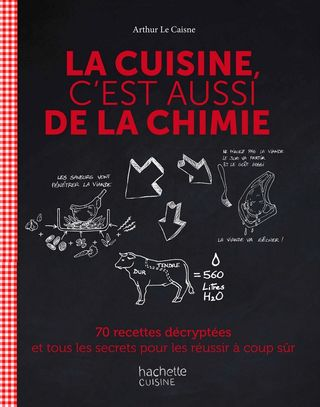 La cuisine c'est de la chimie arthur le caisne hachette cuisine