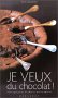 je_veux_du_chocolat